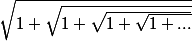 \sqrt{1 + \sqrt{1 + \sqrt{1 + \sqrt{1+ ...}}}}
